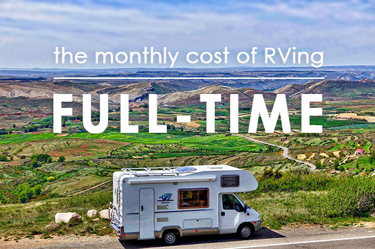 The Monthly Cost of RVing Full-Time